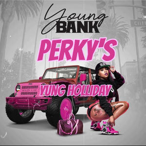 Perky's (feat. Yung Holliday) (Explicit)