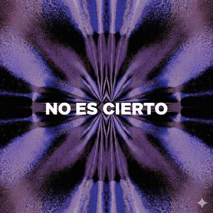 NO ES CIERTO (SIMPLE|Explicit)