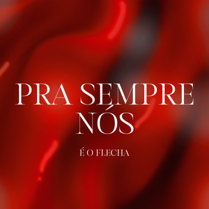 Pra Sempre Nós (Explicit)