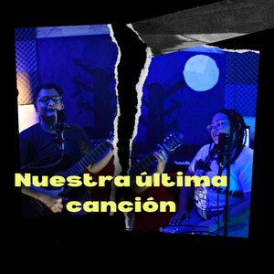 Nuestra ultima cancion (Acoustic Version)