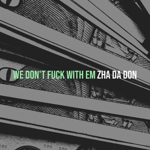 We Don’t **** with Em (Explicit)