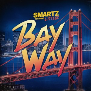 Bay Way (Explicit)