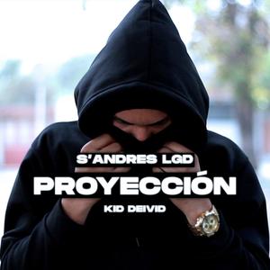 Proyección (feat. S'ANDRES LGD)