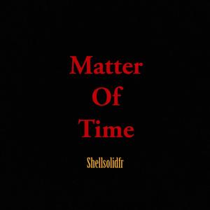 MATTER OF TIME (Explicit)