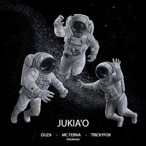 Jukia'o(feat. Mc Ferna & TrickyFox)