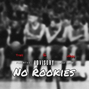 NO ROOKIES (feat. Jayy) [Explicit]