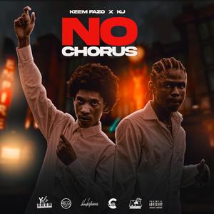 No Chorus (feat. KeemFazo & Kj) [Explicit]