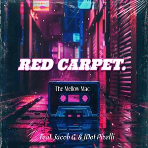 Red Carpet (feat. Jacob G. & JDot Pirelli)