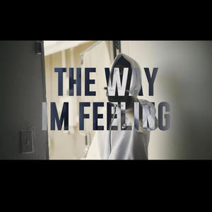 The Way Im Feeling (Explicit)