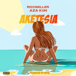 AKETESIA (feat. AZA KiiN) (Explicit)
