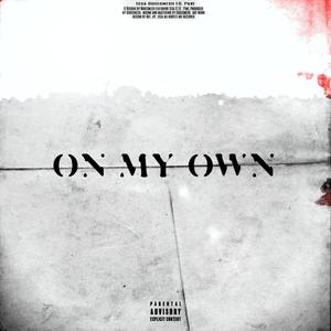 On my own (feat. Issa & LG Pave) [Explicit]