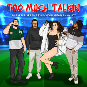 Too Much Talkin (Explicit)