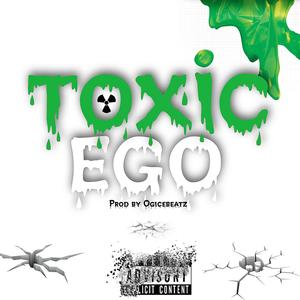 Toxic Ego (Explicit)