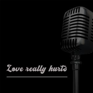 Love really hurts