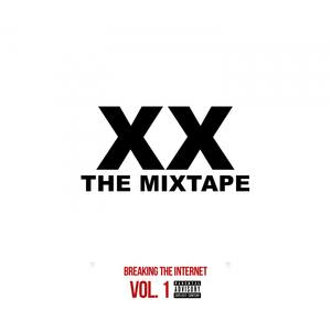 XX Mixtape Vol. 1- Breaking the Internet