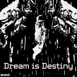 Dream Is Destiny