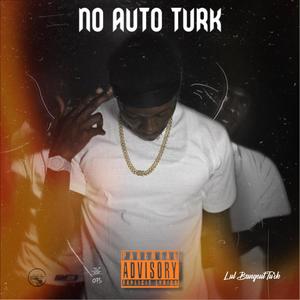 NO AUTO TURK (Explicit)