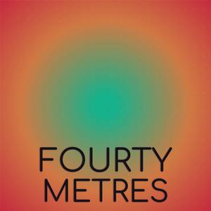 Fourty Metres