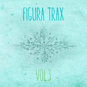 Figura Trax, Vol. 03