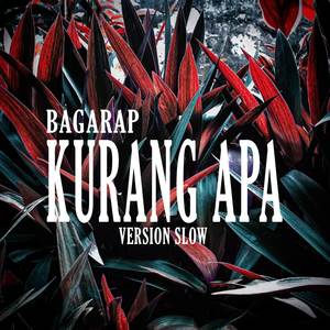 KURANG APA (SLOW VERSION)