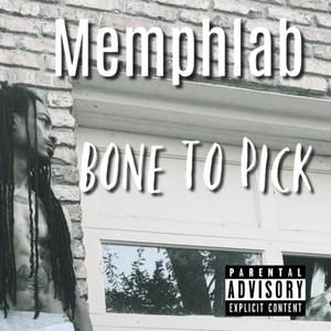 Bone To Pick (Explicit)