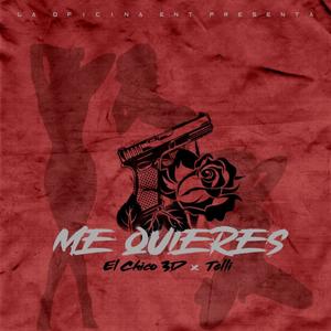 Me Quieres(feat. El Chico3D & Telli) (Explicit)