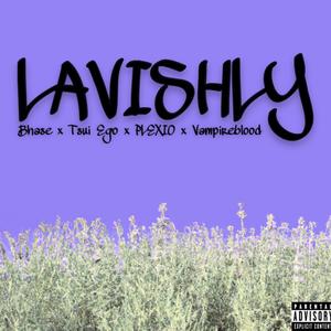 LAVISHLY (Explicit)