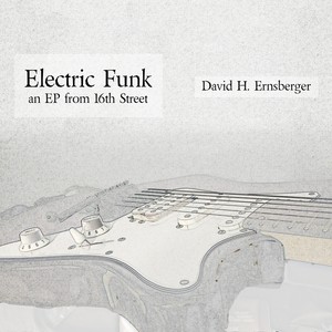 Electric Funk: an EP from 16th Street