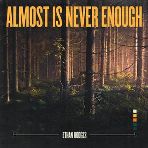 Almost Is Never Enough