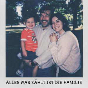 Alles Was Zählt Ist Die Familie (Explicit)