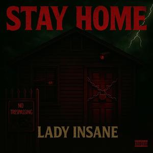 Stay Home (feat. Twisted Insane|Explicit)
