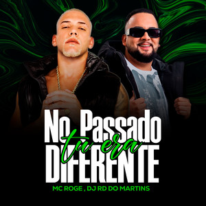 No Passado Tu Era Diferente (Explicit)