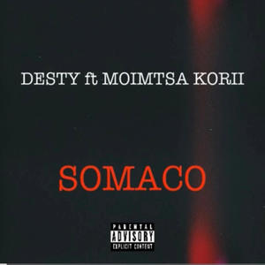 SOMACO (feat. Desty & Moimtsa Korii) [Explicit]