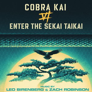 Enter the Sekai Taikai (from the Cobra Kai: Season 6 Soundtrack)