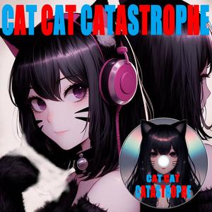 CAT CAT CATASTROPHE