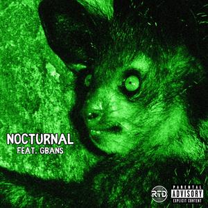 Nocturnal (feat. GBANS) (Explicit)