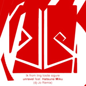 unravel feat. Hatsune Miku (dj-Jo Remix|Full)