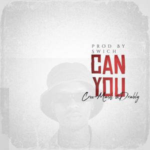 Can You (feat. Drably & Swish)