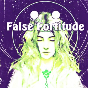 False Fortitude