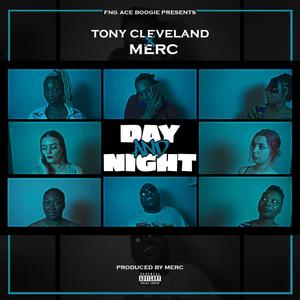 Day And Night (feat. Tony Cleveland & Merc) [Explicit]
