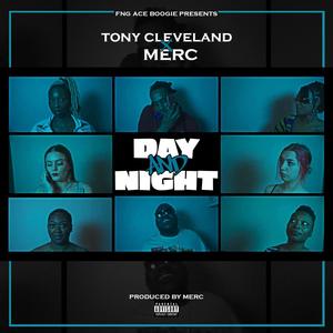 Day And Night (feat. Tony Cleveland & Merc) (Explicit)