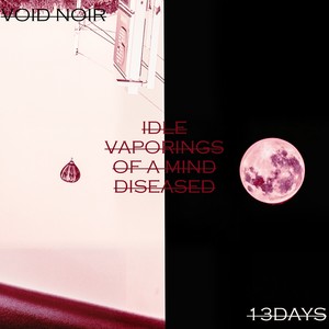 Idle Vaporings of a Mind Diseased (Explicit)
