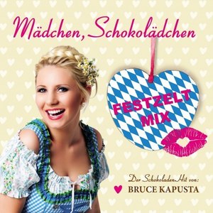 Mädchen, Schokolädchen (Festzelt Mix)