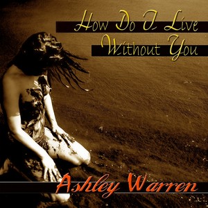 How Do I Live Without You (NY Radio Mix)