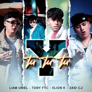Y Tu Tu Tu (feat. Tory Ftc, Zaid Cj & Liam Uriel) (Explicit)