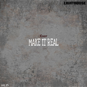 Make It Real (Original Mix)
