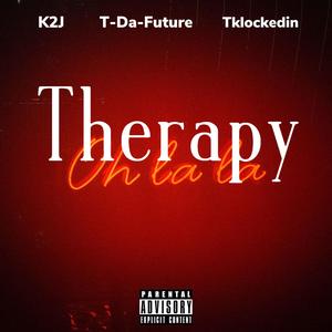 Therapy (feat. K2J & T-Da-Future) [Explicit]