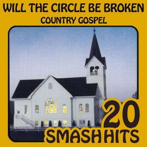 Country Gospel - Will The Circle Be Unbroken