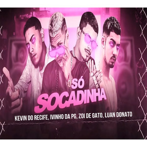 Só Socadinha (feat. Luan Donato) [Explicit]