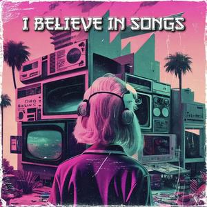 I BELIEVE IN SONGS (feat. Marlon Roudette & Julia Cole)
